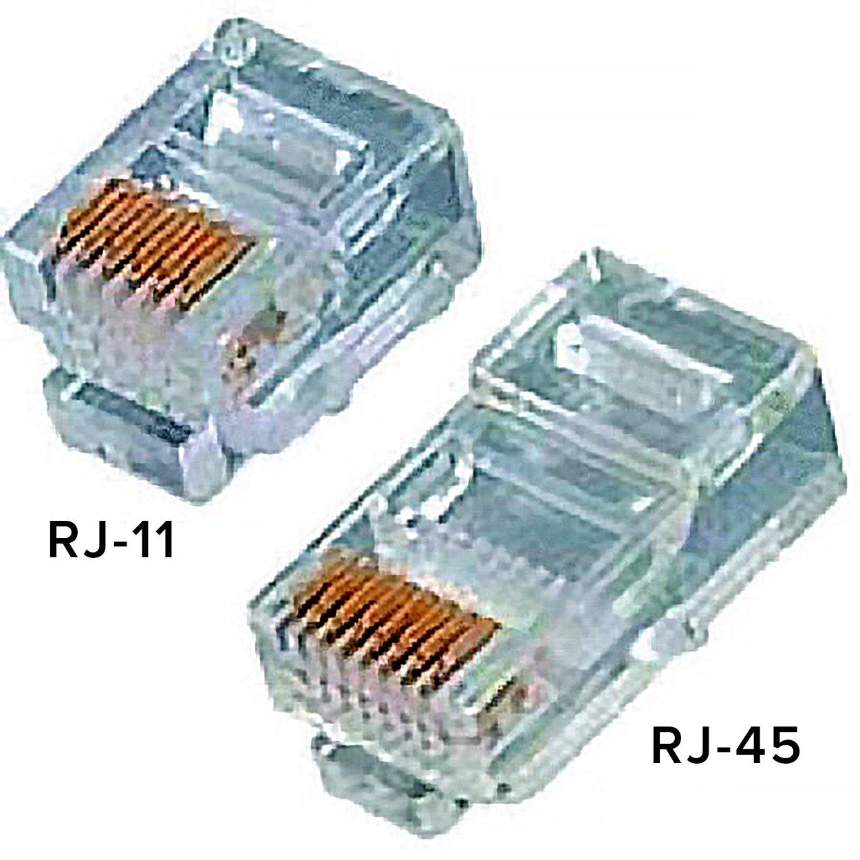 Two registered jack connectors: R J-11 and R J-45. The R J-11 connector is smaller in size than the R J-45 connector.