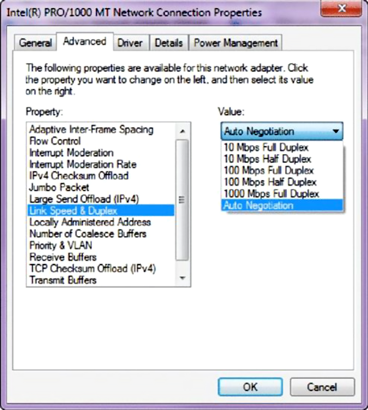A screenshot of a ‘Intel(R) PRO/1000 MT Network Connection Properties’ window, with the ‘Advanced’ section selected. On the left, a list of properties is displayed, with ‘Link Speed & Duplex’ selected. On the right, a drop-down menu under the ‘Value’ is open, with options for the following speeds and duplex modes: 10 Mbps Full Duplex, 10 Mbps Half Duplex, 100 Mbps Full Duplex, 100 Mbps Half Duplex, 1000 Mbps Full Duplex, Auto Negotiation (selected). At the bottom, there are two buttons: ‘OK’ and ‘Cancel’.