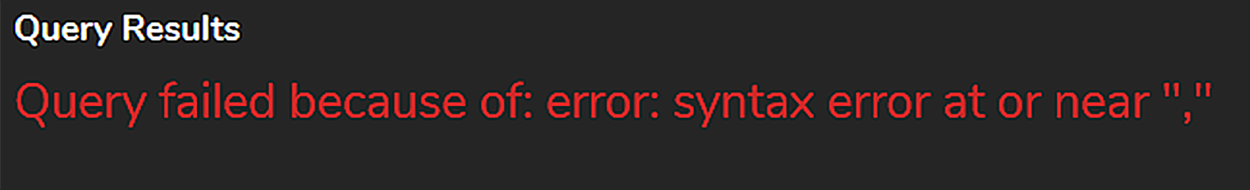 A screenshot of a display with text: Query results. Query failed because of: error: syntax error at or near double quotes , double quotes.'