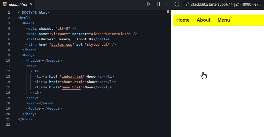 The image shows a split view with HTML code on the left and a webpage preview on the right. On the left side, the HTML code includes the basic structure of a webpage. It begins with the <!DOCTYPE html> declaration and the opening <html> tag. The <head> section contains meta tags for character encoding (utf-8) and viewport settings for responsive design, a title for the page that reads "Harvest Bakery – About Us," and a link to an external stylesheet (styles.css) for applying additional styling to the webpage. In the <body> section, there is a placeholder <header> tag containing "Header" and a <nav> element, which holds an unordered list (<ul>) with three list items (<li>). Each list item contains an anchor link (<a>) to "Home," "About," and "Menu" pages. The layout also includes placeholder <main> and <footer> sections. On the right side, the webpage preview shows the navigation bar with the links "Home," "About," and "Menu," displayed in a horizontal row with a yellow background. The links are styled with blue, underlined text, and the background extends across the navigation area. The rest of the page is blank, with no content yet displayed below the navigation bar. The webpage layout is simple, focusing on the navigation bar for now, with no additional sections yet populated.
