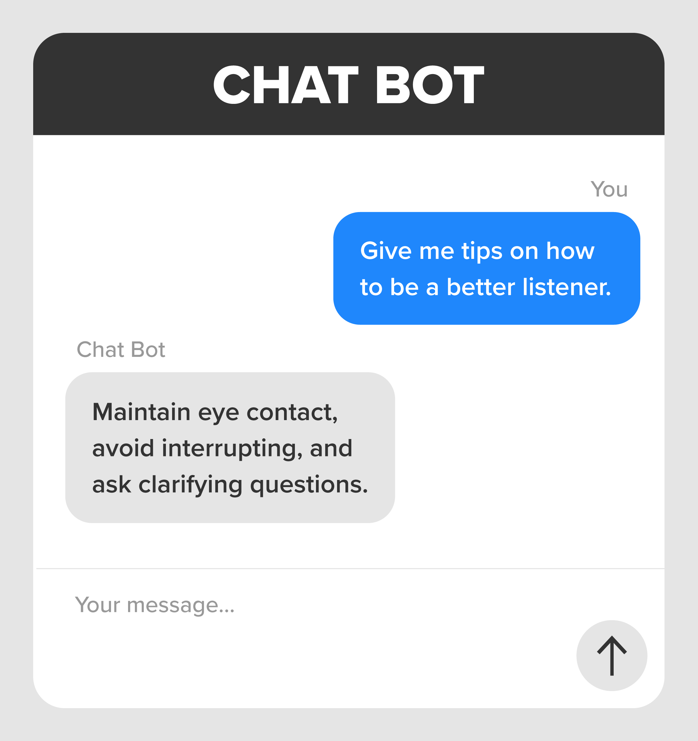 A chatbot interface showing a user’s prompt and the AI’s response. The prompt says: “Give me tips on how to be a better listener.” The response says “Maintain eye contact, avoid interrupting, and ask clarifying questions.”