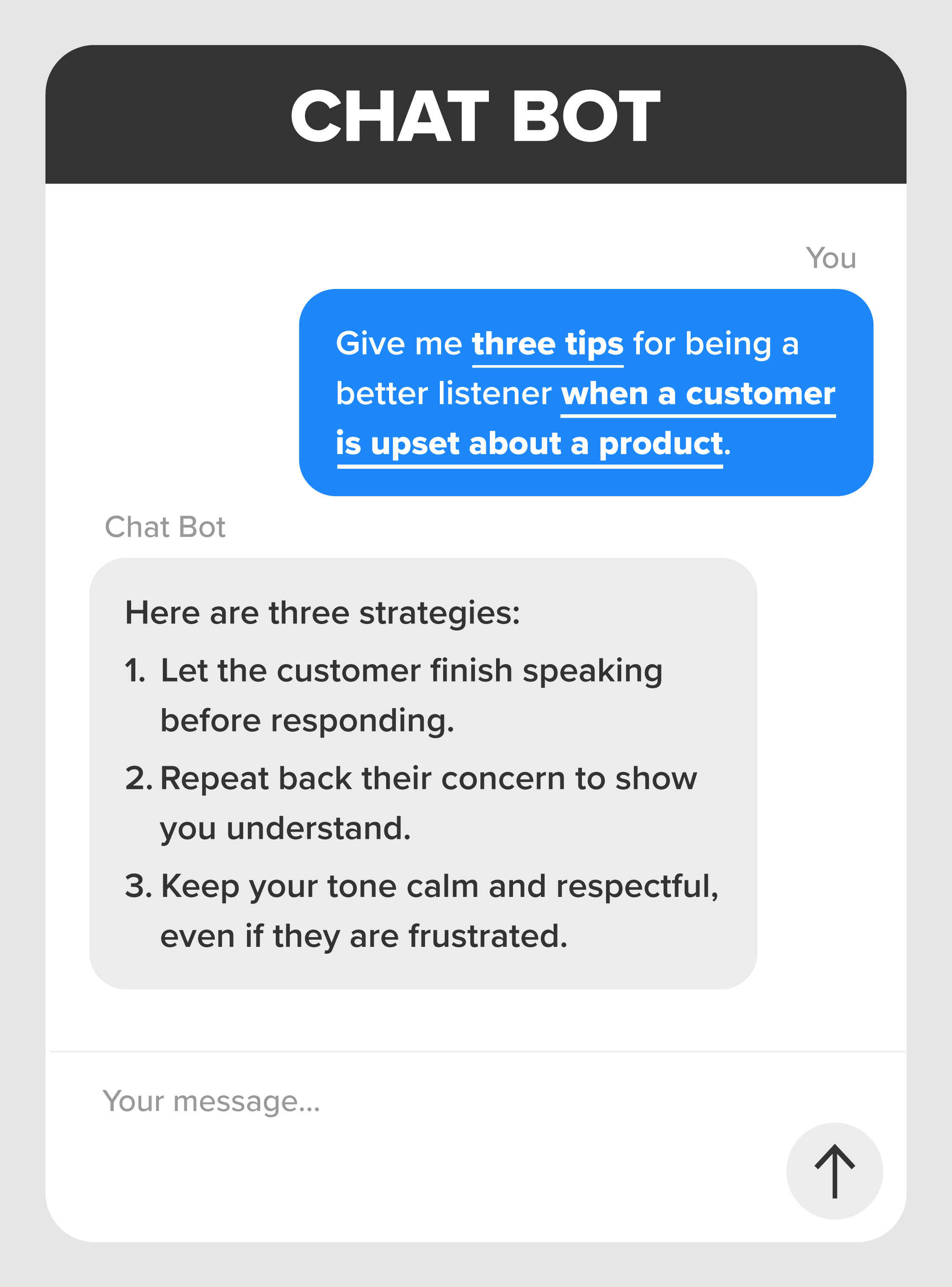 A chatbot interface showing a user’s prompt and the AI’s response. The prompt says: “Give me three tips for being a better listener when a customer is upset about a product.” The response lists “1. Let the customer finish speaking before responding. 2. Repeat back their concern to show you understand. 3. Keep your tone calm and respectful, even if they are frustrated.”