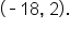 open parentheses short dash 18 comma space 2 close parentheses.
