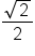 fraction numerator square root of 2 over denominator 2 end fraction
