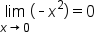 limit as x rightwards arrow 0 of open parentheses short dash x squared close parentheses equals 0