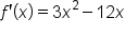 f apostrophe open parentheses x close parentheses equals 3 x squared minus 12 x