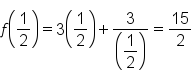 f open parentheses 1 half close parentheses equals 3 open parentheses 1 half close parentheses plus fraction numerator 3 over denominator open parentheses begin display style 1 half end style close parentheses end fraction equals 15 over 2