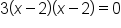 3 open parentheses x minus 2 close parentheses open parentheses x minus 2 close parentheses equals 0