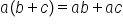 a left parenthesis b plus c right parenthesis equals a b plus a c