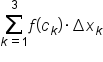 sum from k equals 1 to 3 of f open parentheses c subscript k close parentheses times increment x subscript k