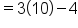 equals 3 open parentheses 10 close parentheses minus 4