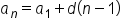 a subscript n equals a subscript 1 plus d open parentheses n minus 1 close parentheses