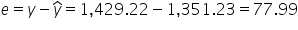 e equals y minus y with hat on top equals 1 comma 429.22 minus 1 comma 351.23 equals 77.99