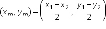 open parentheses x subscript m comma space y subscript m close parentheses equals open parentheses fraction numerator x subscript 1 plus x subscript 2 over denominator 2 end fraction comma space fraction numerator y subscript 1 plus y subscript 2 over denominator 2 end fraction close parentheses
