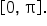 open square brackets 0 comma space straight pi close square brackets.
