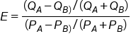 E equals fraction numerator left parenthesis Q subscript A minus Q subscript B right parenthesis end subscript divided by left parenthesis Q subscript A plus Q subscript B right parenthesis over denominator left parenthesis P subscript A minus P subscript B right parenthesis end subscript divided by left parenthesis P subscript A plus P subscript B right parenthesis end fraction