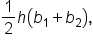 1 half h open parentheses b subscript 1 plus b subscript 2 close parentheses comma