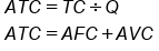 table attributes columnalign left end attributes row cell A T C equals T C divided by Q end cell row cell A T C equals A F C plus A V C end cell end table