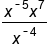 fraction numerator x to the power of short dash 5 end exponent x to the power of 7 over denominator x to the power of short dash 4 end exponent end fraction