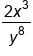 fraction numerator 2 x cubed over denominator y to the power of 8 end fraction