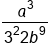 fraction numerator a cubed over denominator 3 squared 2 b to the power of 9 end fraction