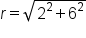r equals square root of 2 squared plus 6 squared end root
