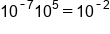 10 to the power of short dash 7 end exponent 10 to the power of 5 equals 10 to the power of short dash 2 end exponent