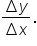 fraction numerator increment y over denominator increment x end fraction.