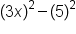 left parenthesis 3 x right parenthesis squared minus left parenthesis 5 right parenthesis squared