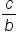 c over b
