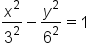 x squared over 3 squared minus y squared over 6 squared equals 1