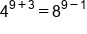 4 to the power of 9 plus 3 end exponent equals 8 to the power of 9 minus 1 end exponent