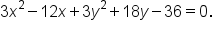 3 x squared minus 12 x plus 3 y squared plus 18 y minus 36 equals 0.