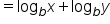 equals log subscript b x plus log subscript b y