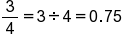 3 over 4 equals 3 divided by 4 equals 0.75