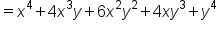 equals x to the power of 4 plus 4 x cubed y plus 6 x squared y squared plus 4 x y cubed plus y to the power of 4