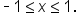 short dash 1 less or equal than x less or equal than 1.