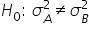 H subscript 0 colon space sigma subscript A superscript 2 not equal to sigma subscript B superscript 2