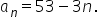 a subscript n equals 53 minus 3 n.