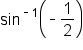 sin to the power of short dash 1 end exponent open parentheses short dash 1 half close parentheses