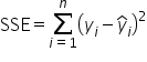 SSE equals sum from i equals 1 to n of open parentheses y subscript i minus y with hat on top subscript i close parentheses squared