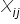 X subscript i j end subscript