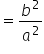 equals b squared over a squared