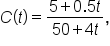 C open parentheses t close parentheses equals fraction numerator 5 plus 0.5 t over denominator 50 plus 4 t end fraction comma