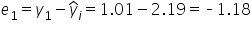 e subscript 1 equals y subscript 1 minus y with hat on top subscript i equals 1.01 minus 2.19 equals short dash 1.18