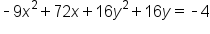 short dash 9 x squared plus 72 x plus 16 y squared plus 16 y equals short dash 4