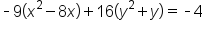 short dash 9 open parentheses x squared minus 8 x close parentheses plus 16 open parentheses y squared plus y close parentheses equals short dash 4