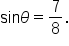 sin theta equals 7 over 8.